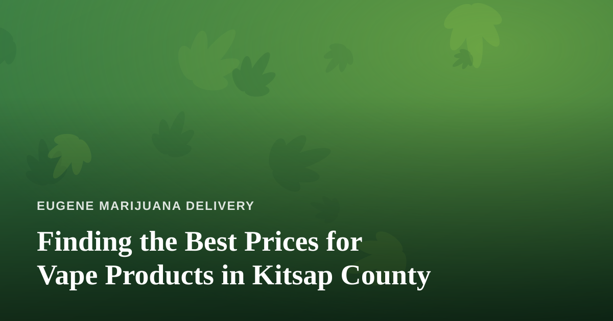 Finding the Best Prices for Vape Products in Kitsap County