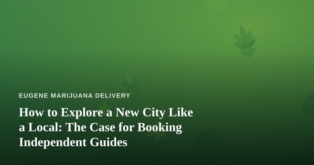 How to Explore a New City Like a Local: The Case for Booking Independent Guides