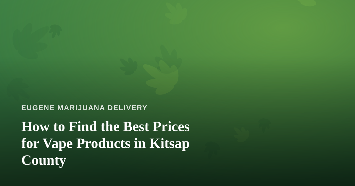 How to Find the Best Prices for Vape Products in Kitsap County