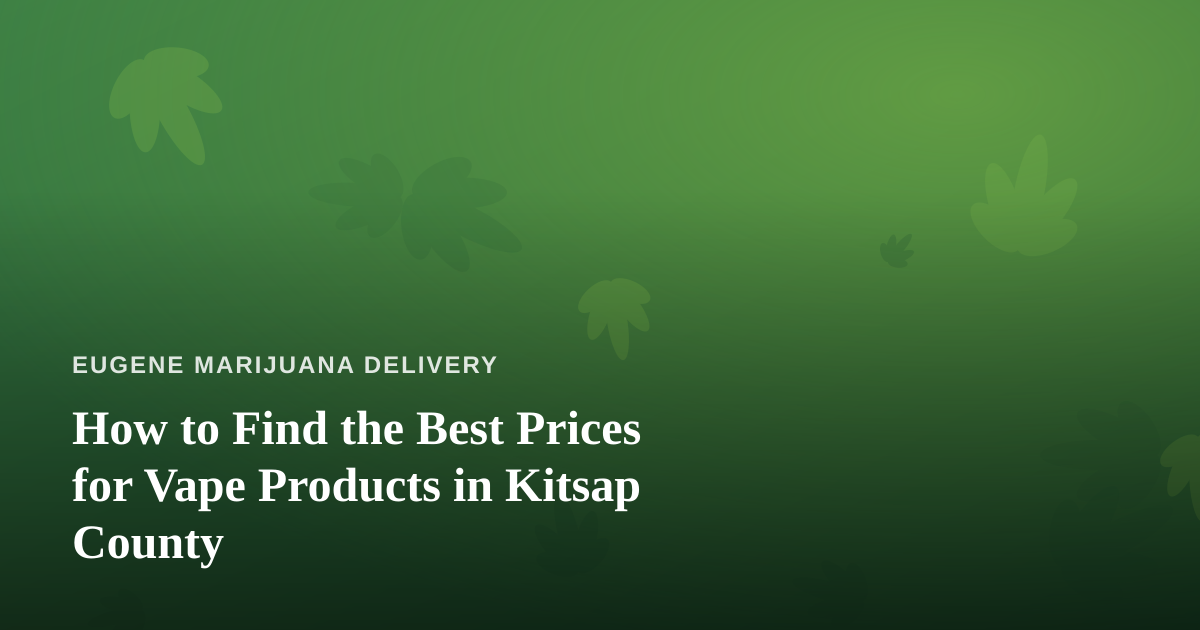 How to Find the Best Prices for Vape Products in Kitsap County