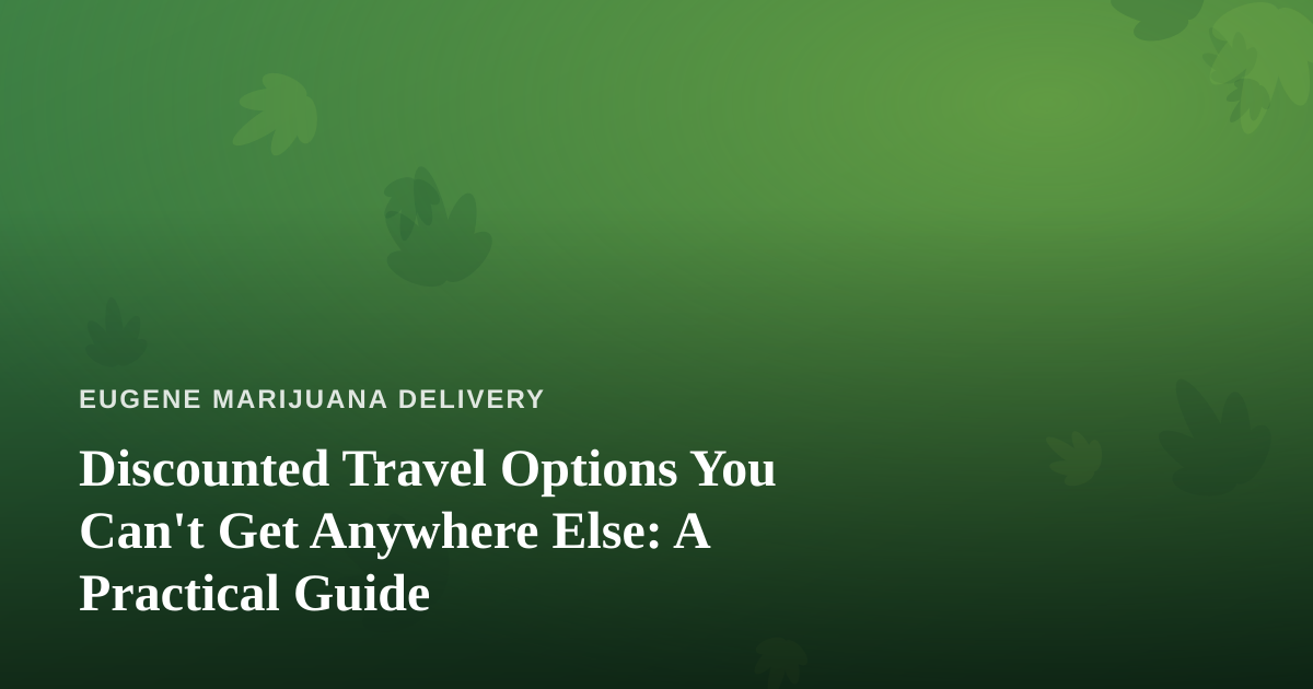 Discounted Travel Options You Can’t Get Anywhere Else: A Practical Guide